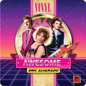 Vinyl: Totally Awesome 80's 2e
